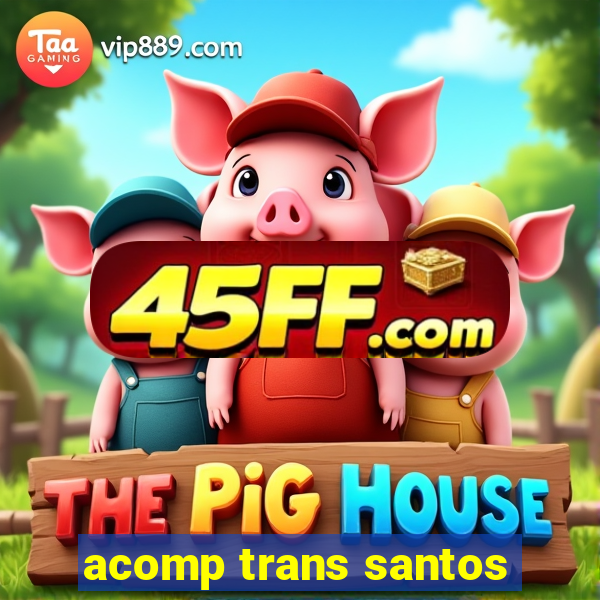 acomp trans santos